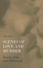 Cover of: Scenes Of Love And Murder Renoir Film And Philosophy by 