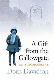 Cover of: A Gift From The Gallowgate An Autobiography