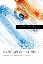 Evangelism Is How To Share Jesus With Passion And Confidence by David Wheeler