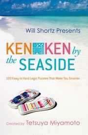 Cover of: Will Shortz Presents Kenken By The Seaside 100 Easy To Hard Logic Puzzles That Make You Smarter
