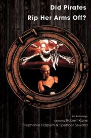 Cover of: Did Pirates Rip Her Arms Off An Anthology