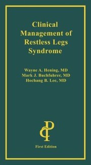 Clinical Management of Restless Legs Syndrome by Wayne A. Hening