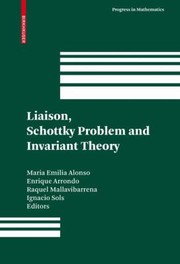 Liaison Schottky Problem And Invariant Theory Remembering Federico Gaeta by Maria Emilia Alonso