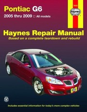 Pontiac G6 Automotive Repair Manual by Editors Of Haynes Manuals