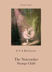 Cover of: The Nutcracker And The Mouse King And The Strange Child