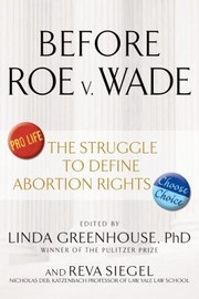 Cover of: Before Roe V Wade Voices That Shaped The Abortion Debate Before The Supreme Courts Ruling