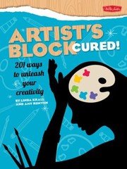 Cover of: Artists Block Cured 201 Ways To Unleash Your Creativity