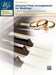 Cover of: Classical Piano Arrangements For Weddings 8 Famous Masterpieces For Ceremonies