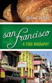 Cover of: San Francisco A Food Biography