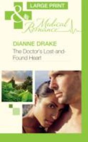 The Doctor's Lost-and-Found Heart by Dianne Drake