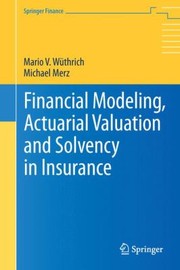 Cover of: Financial Modeling Actuarial Valuation And Solvency In Insurance