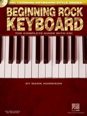 Cover of: Beginning Rock Keyboard The Complete Guide With Cd