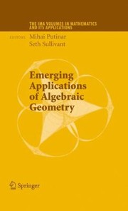 Cover of: Emerging Applications of Algebraic Geometry
            
                IMA Volumes in Mathematics and Its Applications