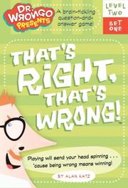 Cover of: That's Right, That's Wrong!: Level Two, Set One (Dr. Wrongo Presents: Level 2) by Alan Katz