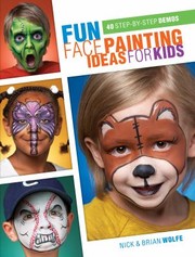 Cover of: Fun Face Painting For Kids 40 Stepbystep Demos
