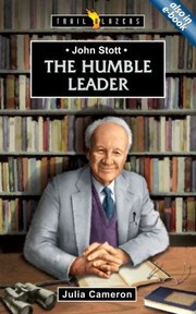 Cover of: The Humble Leader John Stott by 