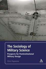 Cover of: The Sociology Of Military Science Prospects For Postinstitutional Military Design by 