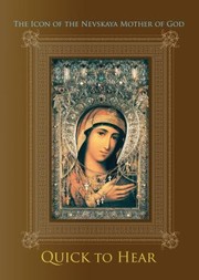 Cover of: The Icon Of The Nevskaya Mother Of God Quick To Hear An Historical Account by 