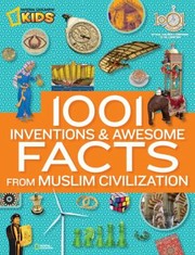 Cover of: 1001 Inventions Awesome Facts From Muslim Civilization