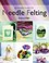 Cover of: Needle Felting