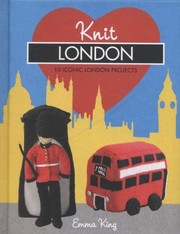 Cover of: Knit London 10 Iconic London Projects