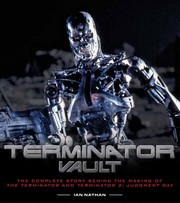 Cover of: Terminator Vault The Complete Story Behind The Making Of The Terminator And Terminator 2 Judgment Day