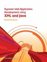 Cover of: Dynamic Web Application Development Using Xml And Java