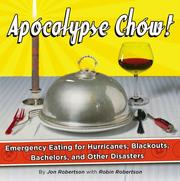 Cover of: Apocalypse chow!: how to eat well when the power goes out