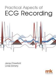 Practical Aspects Of Ecg Recording by Linda Doherty