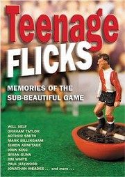 Cover of: Teenage Flicks Memories Of The Subbeautiful Game