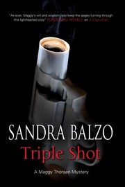 Triple Shot A Maggy Thorsen Mystery by Sandra Balzo