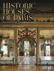 Cover of: Historic Houses Of Paris Residences Of The Ambassadors