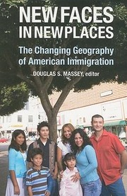 Cover of: New Faces In New Places The Changing Geography Of American Immigration by Douglas S. Massey