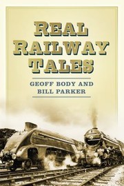 Cover of: Real Railway Tales From Taking The Marks To Double Derailment