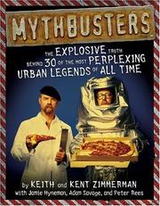 Cover of: MythBusters by Keith Zimmerman, Kent Zimmerman, Jamie Hyneman, Adam Savage, Peter Rees