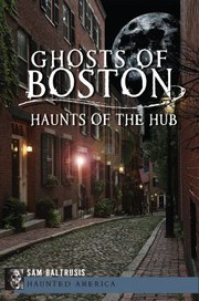 Cover of: Ghosts Of Boston Haunts Of The Hub by 