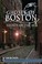 Cover of: Ghosts Of Boston Haunts Of The Hub