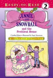 Annie and Snowball and the Prettiest House (Annie and Snowball Ready-to-Read) by Cynthia Rylant
