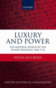 Cover of: Luxury And Power The Material World Of The Stuart Diplomat 16601714