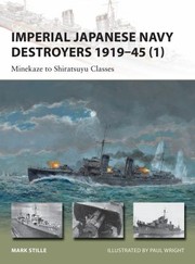 Cover of: Imperial Japanese Navy Destroyers 191945 1 Minekaze To Shiratsuyu Classes by 