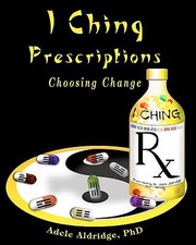 Cover of: I Ching Prescriptions Choosing Change