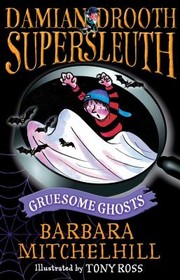 Damian Drooth Supersleuth Grusome Ghosts by Tony Ross, Barbara Mitchelhill