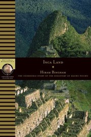 Cover of: Inca Land Explorations In The Highlands Of Peru