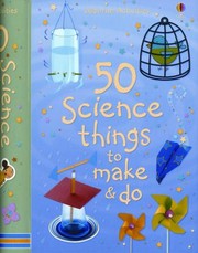 Cover of: 50 Science Things to Make  Do
            
                Usborne Activities by Georgina Andrews, Kate Knighton, Howard Allman, Christine Sherman