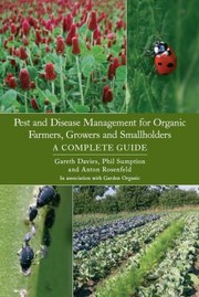 Cover of: Pest And Disease Management For Organic Farmers Growers And Smallholders A Complete Guide