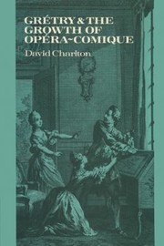 Cover of: Gretry and the Growth of OperaComique