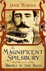 Cover of: Magnificent Spilsbury And The Case Of The Brides Of Bath