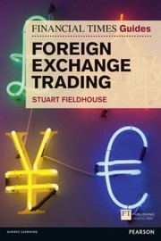 Cover of: The Financial Times Guide To Foreign Exchange Trading