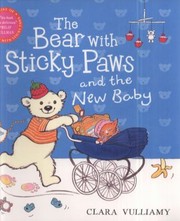 Cover of: The Bear With Sticky Paws And The New Baby
