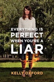 Cover of: Everything Is Perfect When Youre A Liar